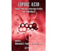 Lipoic Acid, Oxidative Stress and Disease Mulchand S. Patel (Auteur)