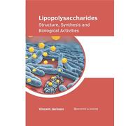 Lipopolysaccharides: Structure, Synthesis and Biological Activities