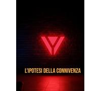 L'Ipotesi Della Connivenza: cronaca inedita della guerra all'interno della pace