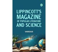 Lippincott's Magazine of Popular Literature and Science