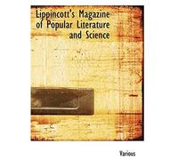 Lippincott's Magazine Of Popular Literature And Science