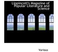 Lippincott's Magazine Of Popular Literature And Science