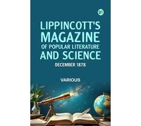 Lippincott's Magazine of Popular Literature and Science, December 1878