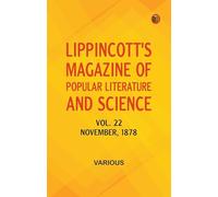 Lippincott's Magazine of Popular Literature and Science, Vol. 22, November, 1878