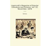 Lippincott's Magazine of Popular Literature and Science, Vol. 22, November, 1878