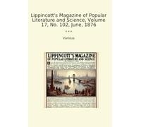 Lippincott's Magazine of Popular Literature and Science, Volume 17, No. 102, June, 1876
