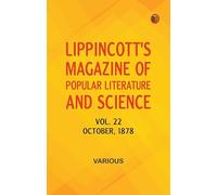 Lippincott's Magazine of Popular Literature and Science, Volume 22. October, 1878.