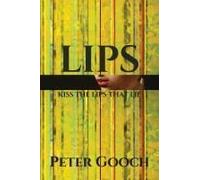 Lips: Kiss The Lips That Lie