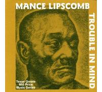 Lipscomb, Mance - Trouble in Mind