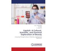 Lipstick: A Cultural, Scientific, and Feminist Exploration of Beauty