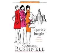Lipstick Jungle Candace Bushnell (Auteur)