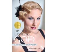 Lipstick, Lashes, and God: Reviving the Spirit Within