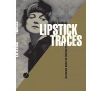 Lipstick Traces: Une histoire secrète du vingtième siècle – Allia