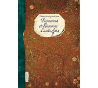 Liqueurs et boissons d'autrefois: Recettes de nos grands-pères
