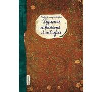 Liqueurs et boissons d'autrefois: Recettes de nos grands-pères