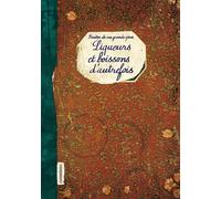 Liqueurs et boissons d'autrefois Recettes de nos grands-pères - Elisabeth Boutte - Les Cuisinieres-Sobbollire - cartonné - Guide