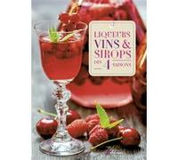 Liqueurs, vins & sirops des 4 saisons
