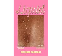 Liquid: A rom-com with a literary twist, for fans of Jeffrey Eugenides and Elif Batuman