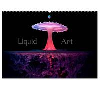 Liquid Art - Magische Momente mit Wassertropfen (Wandkalender 2026 DIN A2 quer), CALVENDO Monatskalender: Kunst aus Wassertropfen