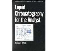 Liquid Chromatography for the Analyst, Chromatographic Science Series Raymond P.W. Scott (Auteur)