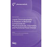 Liquid Chromatography In Analysis Of Bioactive Compounds For Pharmaceuticals, Cosmetics, And Functional Food Interest