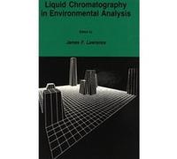 Liquid Chromatography in Environmental Analysis, Contemporary Instrumentation and Analysis