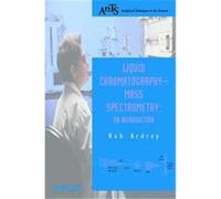 Liquid Chromatography-Mass Spectrometry, Analytical Techniques in the Sciences R. E. Ardrey (Auteur)