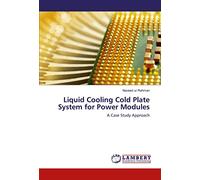 Liquid Cooling Cold Plate System for Power Modules: A Case Study Approach