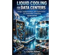 Liquid Cooling for Data Centers: Design, Implementation, and Optimization for Sustainable Computing