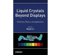 Liquid Crystals Beyond Displays by Quan Li Quan Li (Auteur)