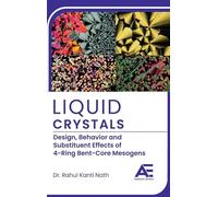 Liquid Crystals: Design, Behavior and Substituent Effects of 4-Ring Bent-Core Mesogens