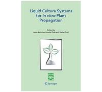 Liquid Culture Systems For In Vitro Plant Propagation