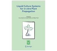 Liquid Culture Systems For In Vitro Plant Propagation