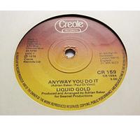 Liquid Gold - Liquid Gold Anyway You Do It 7" Creole CR159 EX 1978