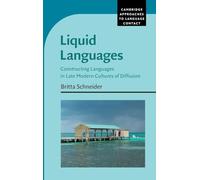 Liquid Languages: Constructing Languages in Late Modern Cultures of Diffusion