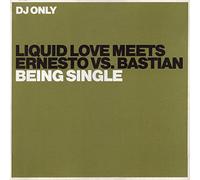 Liquid Love & Ernesto vs. Bastian - Being Single [Vinyl Single 12'']