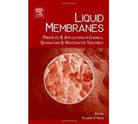 Liquid Membranes: Principles And Applications In Chemical Separations And Wastewater Treatment