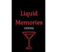 Liquid Memories - cocktail: Diario di degustazione cocktail per bartender e appassionati: ideale per annotare ingredienti, ricette, valutazioni e note personali. versione ITALIANA