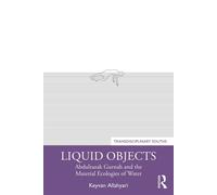 Liquid Objects Abdulrazak Gurnah and the Material Ecologies of Water - Keyvan Allahyari - Routledge - ebook (ePub) - Livre