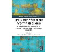 Liquid Port Cities of the Twenty-first Century: A Pan-Mediterranean Perspective on Cultural Confluences and Contemporary Challenges