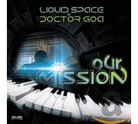 Liquid Space & Doctor Goa - Our Mission [Import]