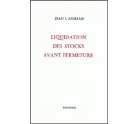 Liquidation des stocks avant fermeture - Jean L'Anselme - Rougerie - broché - Poésie
