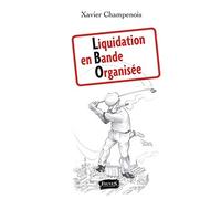Liquidation en bande organisée
