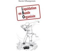 Liquidation en bande organisée