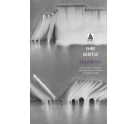 Liquidation - Imre Kertész - Actes sud - Poche - Roman
