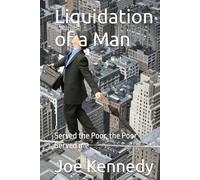 Liquidation of a Man: Served the Poor, the Poor Served me