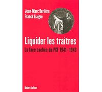 Liquider les traîtres la face cachée du PCF, 1941-1943: La face cachée du PCF, 1941-1943