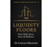 Liquidity Floors: The CFO’s First Line of Defence
