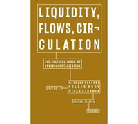 Liquidity, Flows, Circulation: The Cultural Logic Of Environmentalization (Critical Stances)
