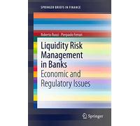 Liquidity Risk Management in Banks : Economic and Regulatory Issues